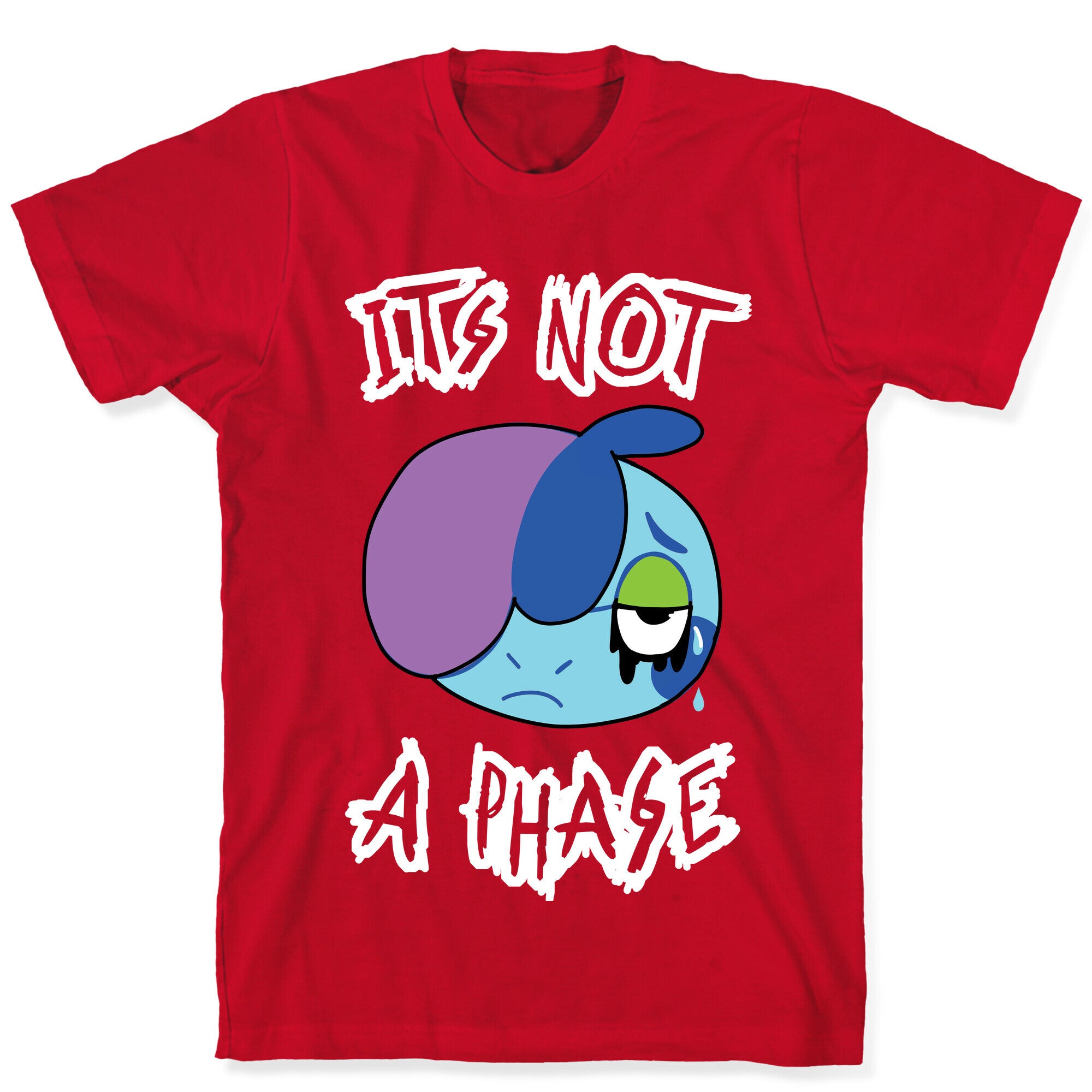 It's Not A Phase T-Shirt